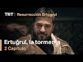 Ertuğrul, la tormenta - Resurrección Ertugrul Temporada 1 Capítulo 2