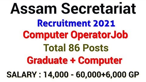 Assam Secretariat Recruitment 2021 - Apply Online for 86 Computer Operator Job | Assam Govt Job 2021