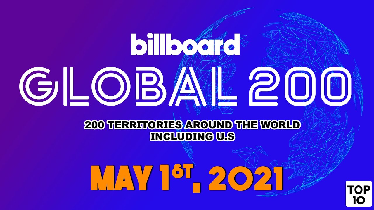 Billboard Global 0 Chart Top 10 Songs Of The Week May 1st 21 Early Release Countdown Youtube