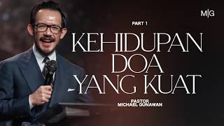 A Powerful Prayer Life - Part 1 | Sermon by Ps. Michael Gunawan | GSJS Church