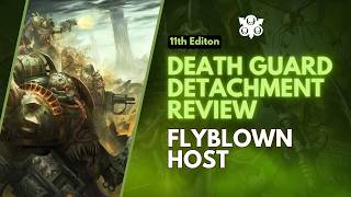 11th Edition Death Guard, Detachment Deep Dive: Flyblown Host