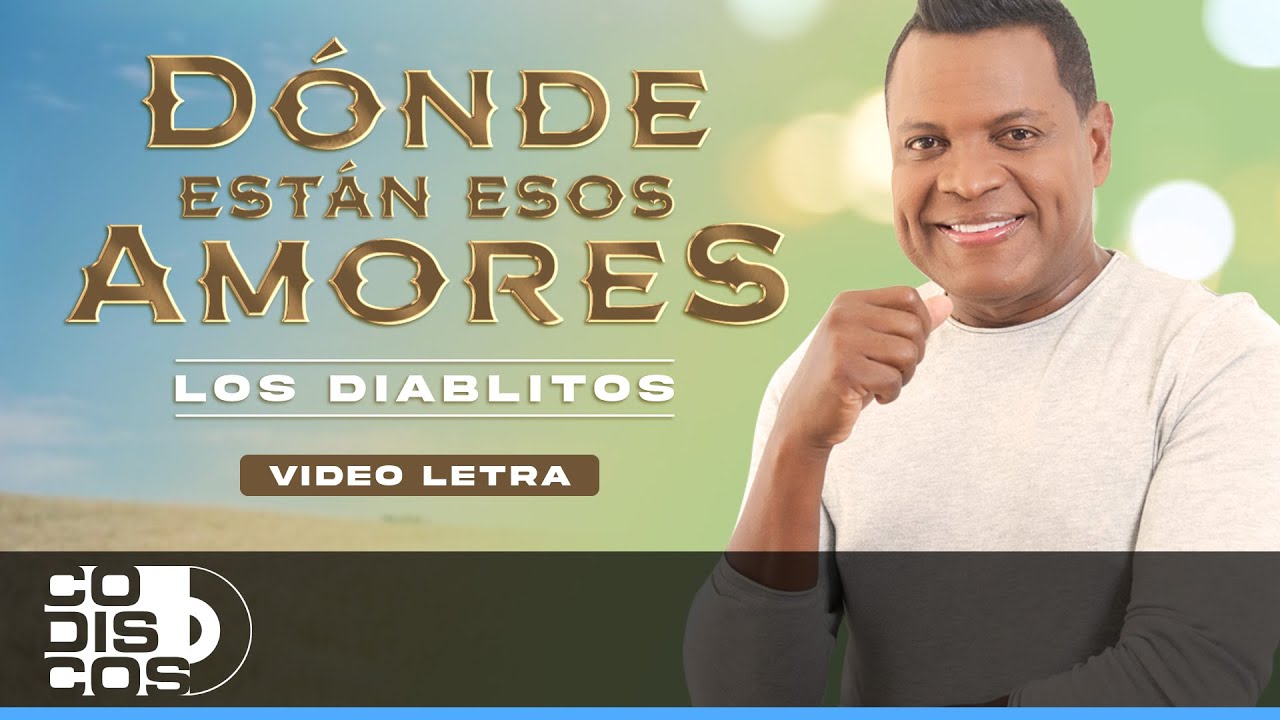 Dónde Están Esos Amores, Los Diablitos