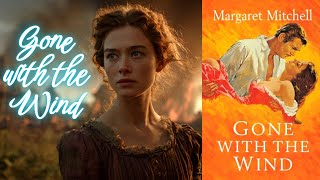 Gone with the Wind ! Novel by Margaret Mitchell : Complete Book Summary !