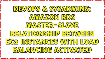 Amazon RDS Master-Slave Relationship between EC2 instances with load balancing activated