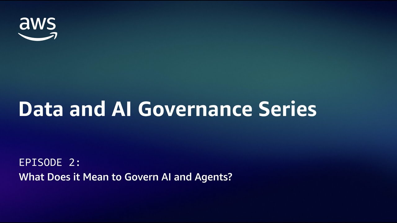 What Does it Mean to Govern AI and Agents? | Amazon Web Services