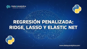 Regresión penalizada: Ridge, Lasso y Elastic Net - "Data & Analytics - Innovación y Tecnología"