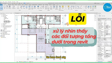 Học revit - Lỗi xử lý nhìn thấy các đối tượng tầng dưới trong revit  l Gizento