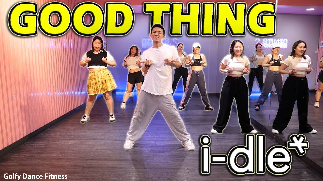 [KPOP] i-dle - Good Thing | Golfy Dance Fitness / Dance Workout | คลาสเต้นออกกำลังกาย