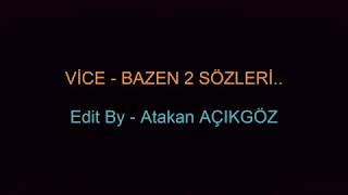 VİCE - BAZEN 2 SÖZLERİYLE Resimi