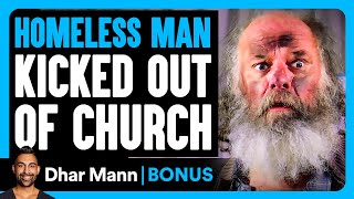 HOMELESS MAN Kicked Out Of CHURCH | Dhar Mann Bonus!