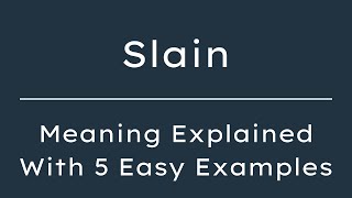 What Does Slain Mean? Slain Meaning in English With 5 Example Sentences