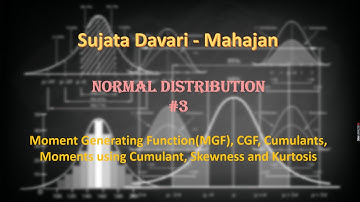 Normal Distribution - 3  MGF, CGF, Cumulants, Moments using Cumulant, Skewness and Kurtosis