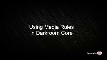 Using Media Rules in Darkroom Core