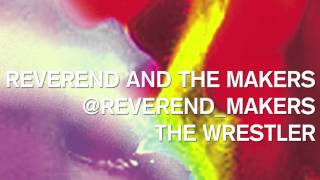 Video thumbnail of "Reverend And The Makers - The Wrestler"