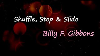 Billy F. Gibbons - Shuffle, Step &amp; Slide (Lyrics)