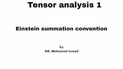 lec 1 Tensor analysis 1: Einstein summation convention
