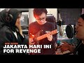 JAKARTA HARI INI - For Revenge x Stereowall (Cover) feat. Rantaone &amp; Intan Oktabriya