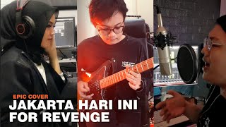 JAKARTA HARI INI - For Revenge x Stereowall (Cover) feat. Rantaone &amp; Intan Oktabriya