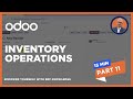 Inventory Operations at Odoo 18 - شرح تفصيلي لإذونات المخازن على أودوو 18