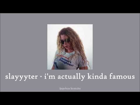 slayyyter - i'm actually kinda famous (slowed & reverb)