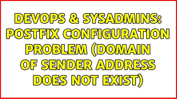 DevOps & SysAdmins: Postfix Configuration problem (domain of sender address does not exist)