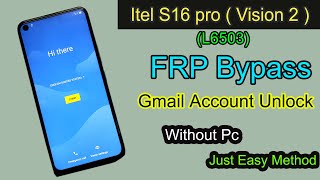 Itel S16 Pro ( Vision 2) Frp Bypass | Itel Vision 2 L6503 Frp Unlock | L6503 Gmail Account Remove