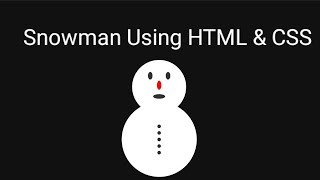 Snowman Using HTML & CSS #webdevelopement #webdesigning #html #css #coder  #youtube