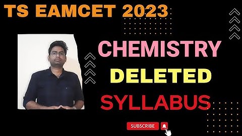 TS EAMCET 2023|CHEMISTRY DELETED SYLLABUS