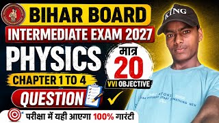 🔥 Bihar Board Inter Physics 2027 | Chapter 1 to 4 VVI Objective Question | मात्र 20 Important MCQ 😱