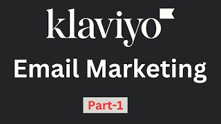 Email marketing part 1 || Klaviyo email marketing || klaviyo tutorial 2023 || Hasanul Banna