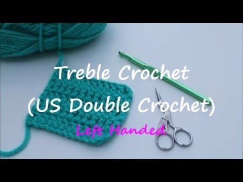 LEFT HANDED Crochet Basics: UK Treble Crochet (US Double Crochet)