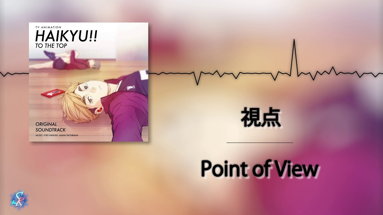 Haikyuu!! To The Top OST - Point of View