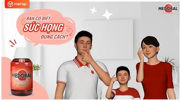 MEDORAL | SÚC HỌNG ĐÚNG CÁCH CÙNG MEDORAL