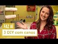3 DIY com canos - Karla Amadori - CASA DE VERDADE
