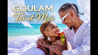 Goulam Toi Et Moi Audio Officiel