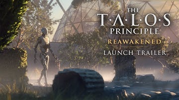 The Talos Principle: Reawakened | Launch Trailer | PC, PS5, XSX/S | Available Now