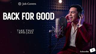 Back For Good - Take That Male Rnbjazz Job Covers