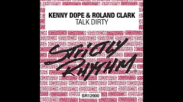 Kenny Dope & Roland Clark - Talk Dirty (Official Audio)