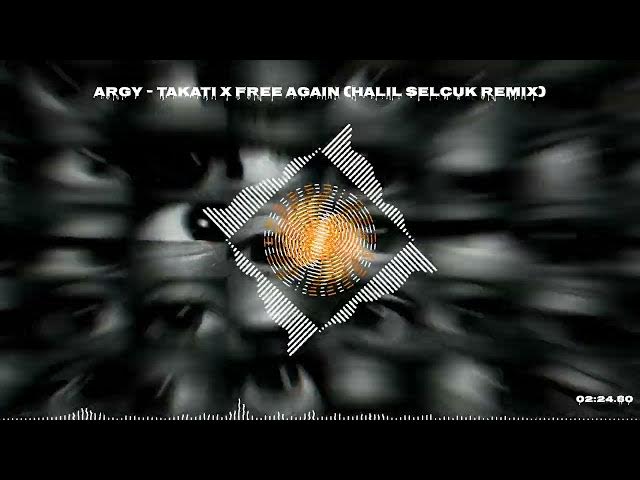 Argy - Tataki x Free Again (Halil Selcuk Remix)