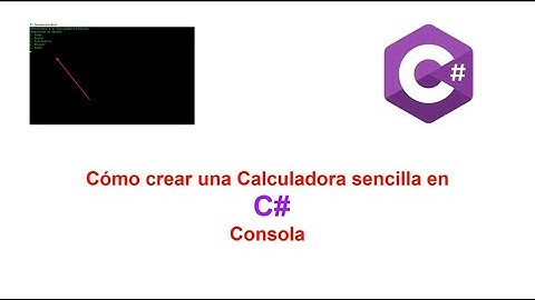 Cómo crear una Calculadora en CSharp consola