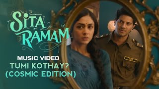 Sita Ramam Ft. Tumi Kothay? Cosmic Edition Dulquer Salmaan, Mrunal Thakur Mohammad Kamrul Hasan