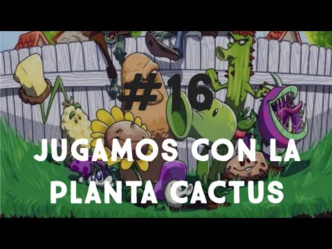 Nueva planta cactus!! // Plantas vs zombies #16 - YouTube