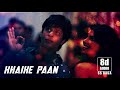 Khaike Paan|Don| Shah Rukh Khan |Priyanka Chopra|Kareena Kapoor|Isha Koppikar|SS Raga | 8D Audio Mp3 Song