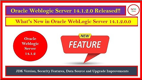 Oracle WebLogic Server 14.1.2.0 Released! Understand Top 5 New Features!! Part 3