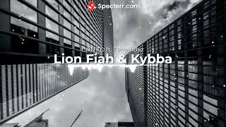 Lion Fiah & Kybba   CON TO