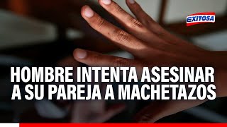 ??Intento de feminicidio en Pucallpa: hombre intenta asesinar a su pareja a machetazos