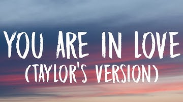 Taylor Swift - You Are In Love [Lyrics] (Taylor