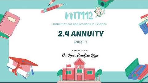 MAT112: Business Mathematics (Annuity Part 1)