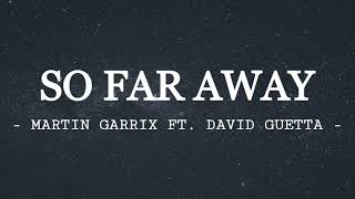 So Far Away - Martin Garrix ft. David Guetta (Lyric Video)