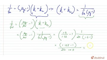 A convex lens of focal length 20 cm and made of glass (mu = 1.5) is immersed in water of mu = 1....